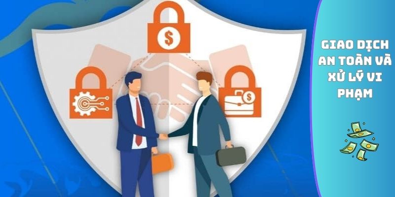 Giao dịch an toàn và xử lý vi phạm