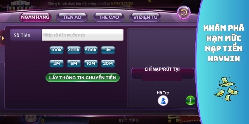 Khám phá hạn mức nạp tiền HAYWIN