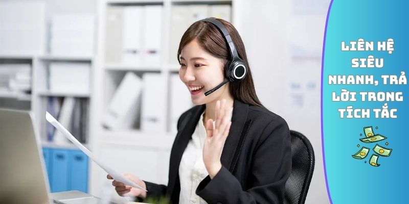 Liên hệ siêu nhanh, trả lời trong tích tắc