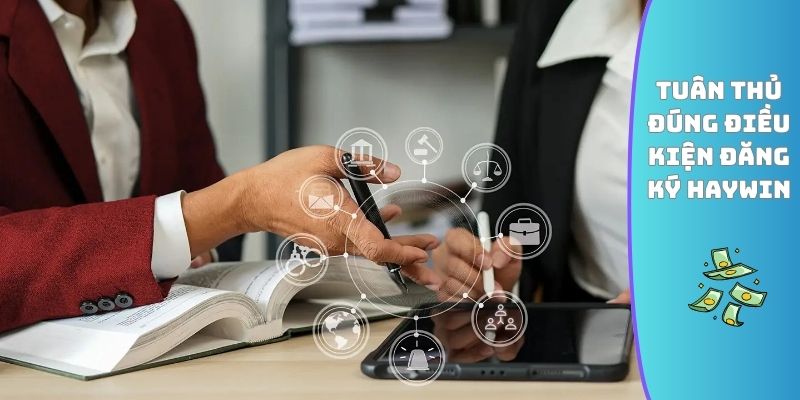 Tuân thủ đúng điều kiện đăng ký HAYWIN