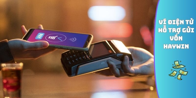Ví điện tử hỗ trợ gửi vốn HAYWIN